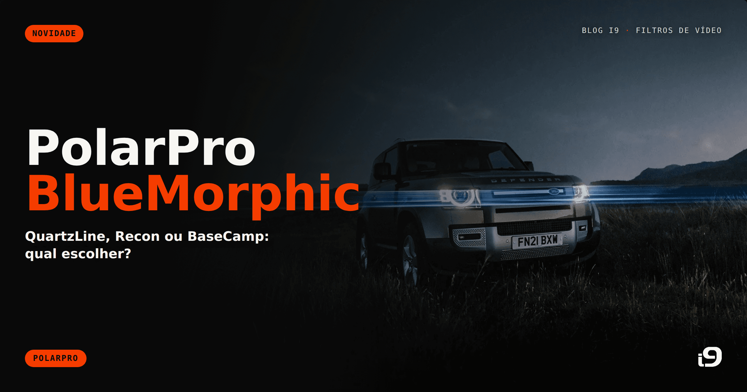 PolarPro BlueMorphic: QuartzLine, Recon ou BaseCamp, qual escolher?