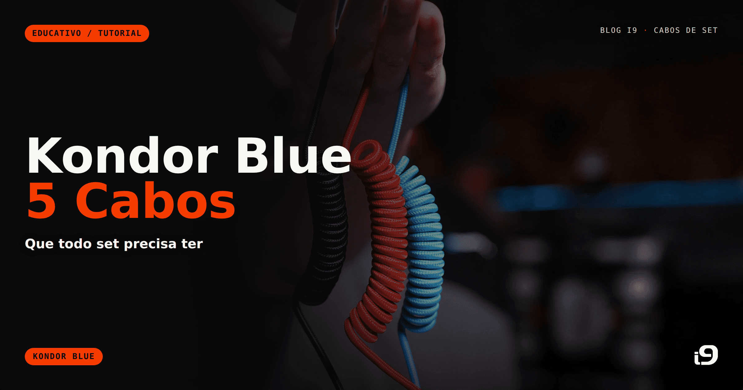 5 cabos Kondor Blue que todo set precisa ter